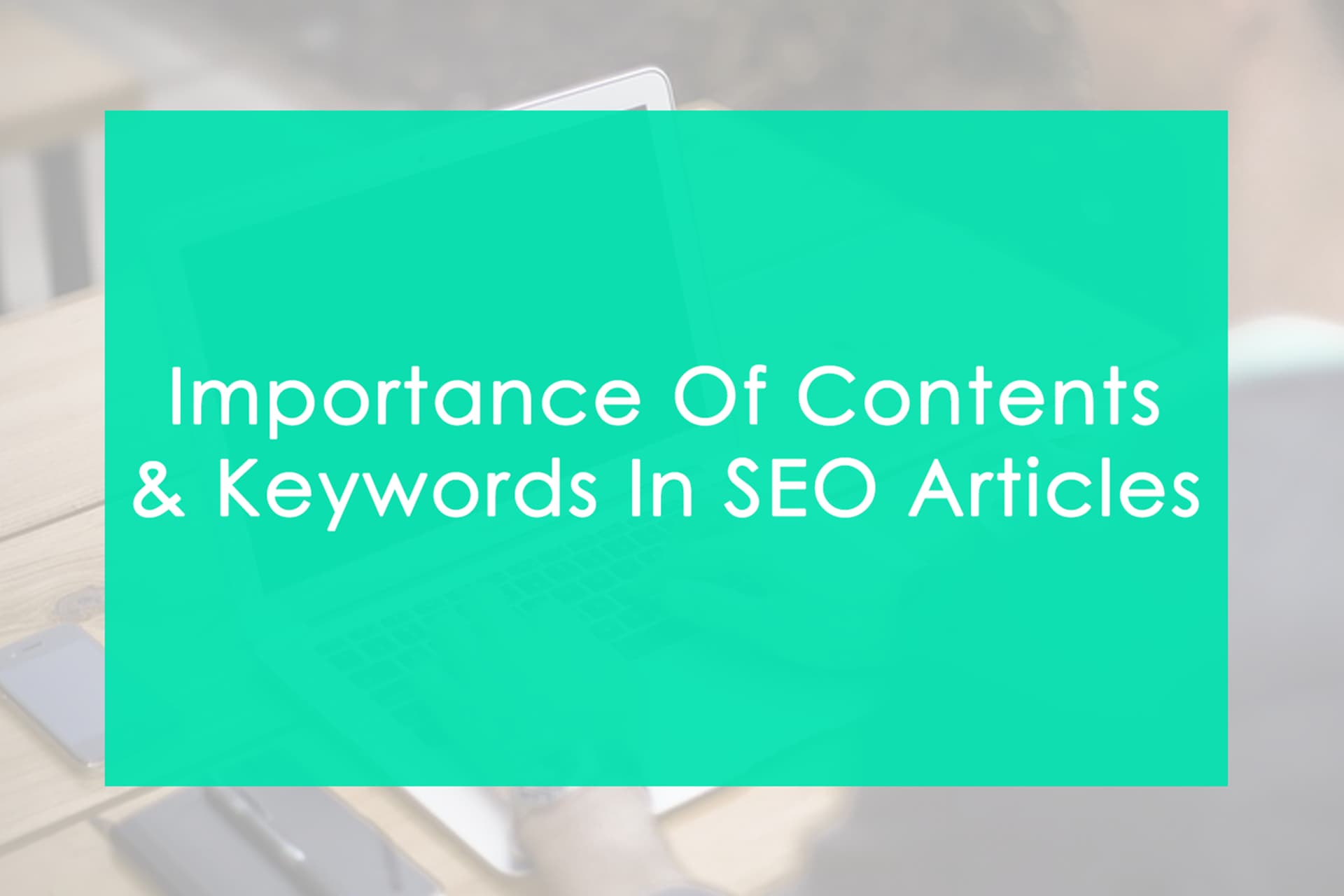 Importance Of Contents And Keywords In SEO Articles importance-of-contents-and-keywords-in-seo-articles