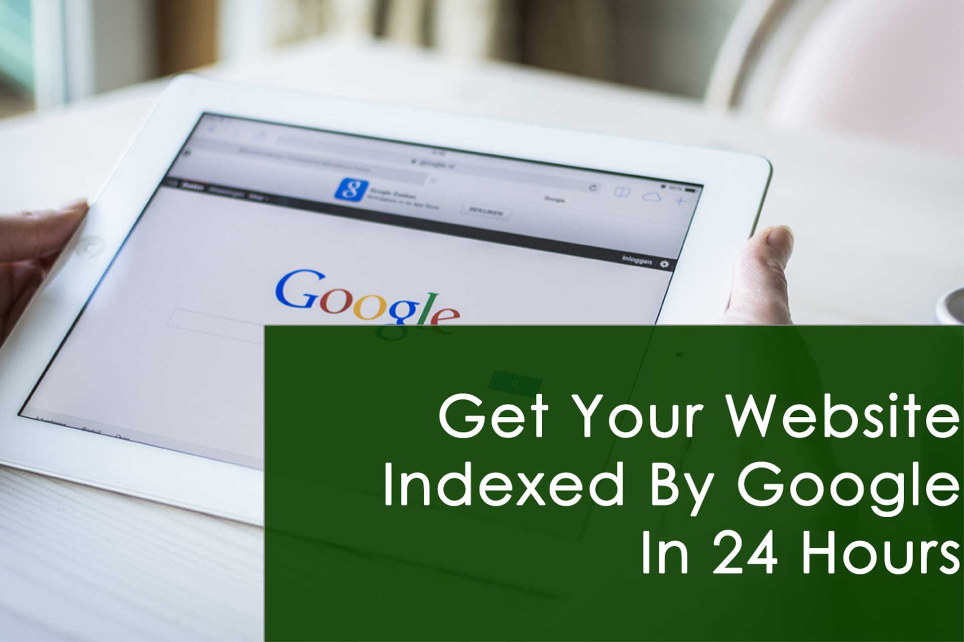 How To Get Your site Indexed By Google In 24 Hours Do It Yourself