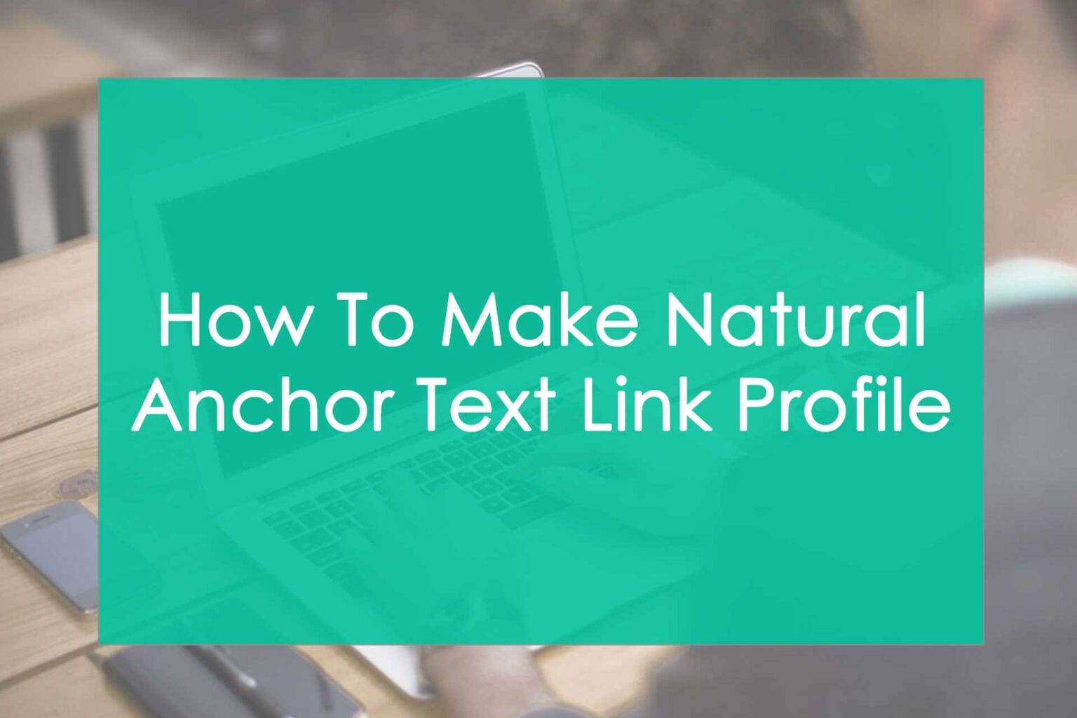 How to Make Natural Anchor Text Link Profile