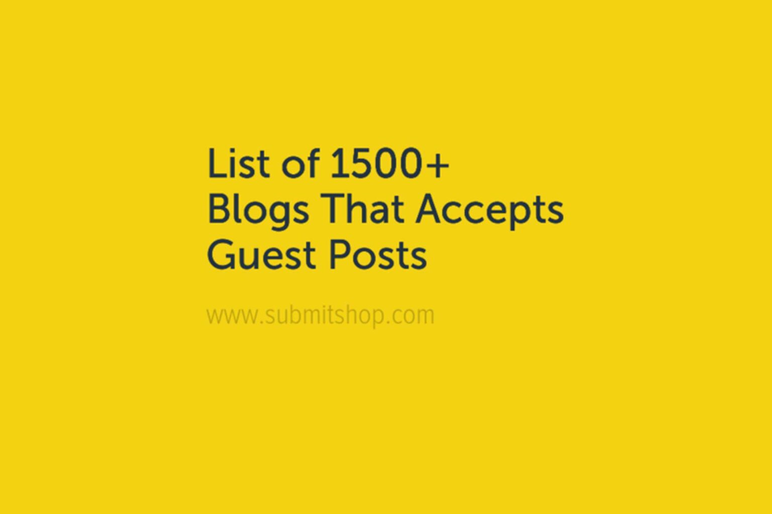 The Ultimate List of 1500 + Blogs That Accept Guest Posts